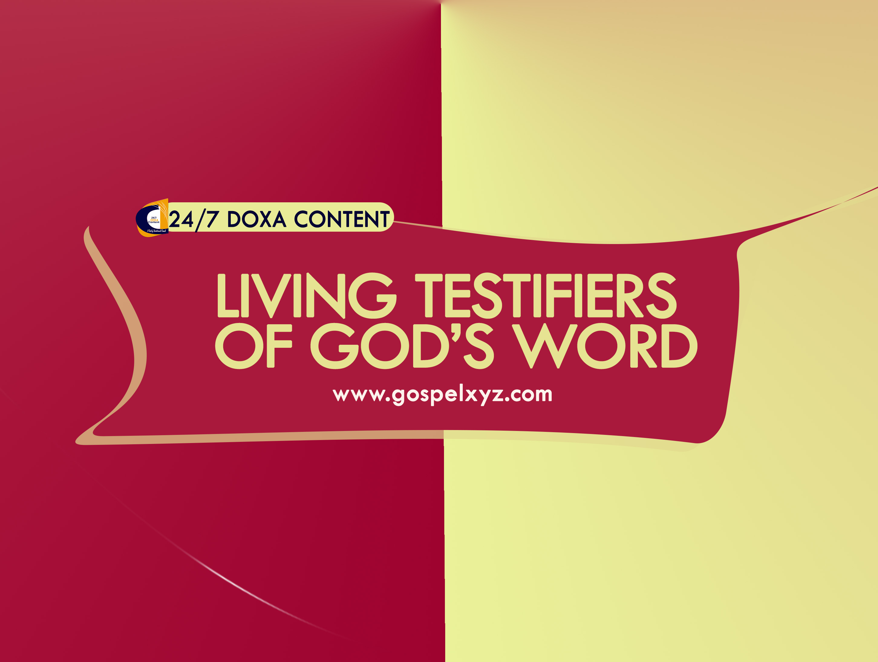 24/7 DOXA Content, 18th June-LIVING TESTIFIERS OF GOD'S WORD