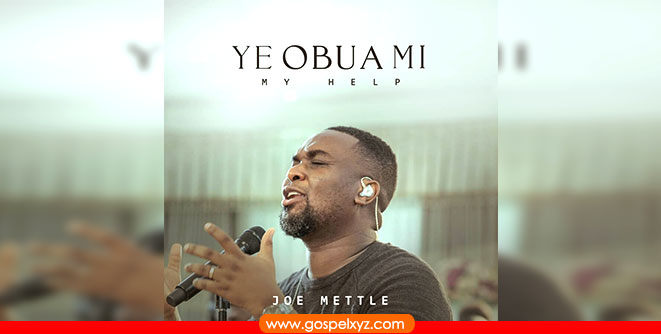 MUSIC VIDEO: JOE METTLE-YE OBUA MI