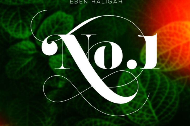 MUSIC: Number 1 by Eben Haligah ( Lyrics Video)