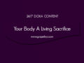 24/7 DOXA Content, 8th January-YOUR BODY, A LIVING SACRIFICE