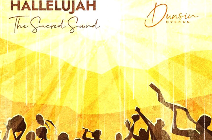 MUSIC Video: Halleluyah - The Sacred Sound - Dunsin Oyekan
