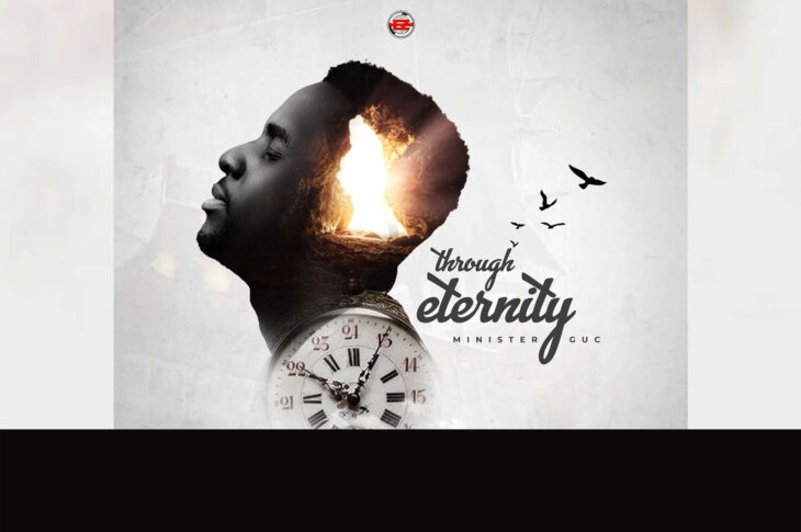 MUSIC Video: Minister GUC - Through Eternity