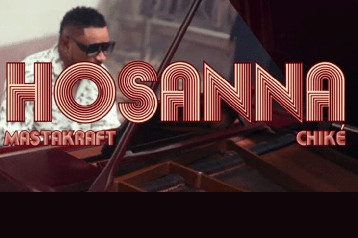 MUSIC VIDEO: Masterkraft - Hosanna feat. Chike