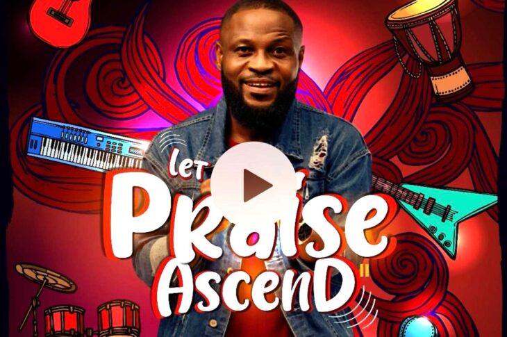 MUSIC Video: Ps. Edwin Dadson-Let Praise Ascend II