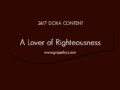 24/7 DOXA Content, 23rd May-A LOVER OF RIGHTEOUSNESS