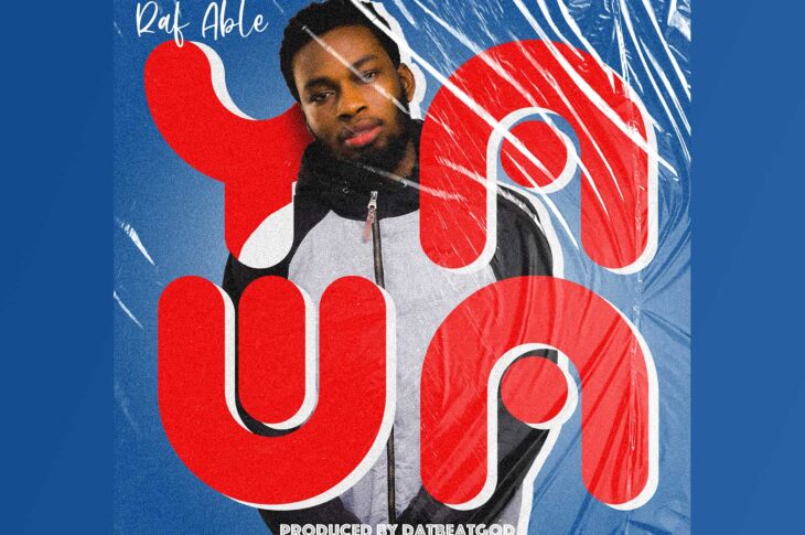 MUSIC: Raf Able Drops A New Single ''Yawa'' | Download