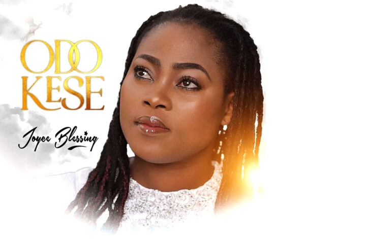MUSIC: JOYCE BLESSING - ODO KESE (Video & Audio)