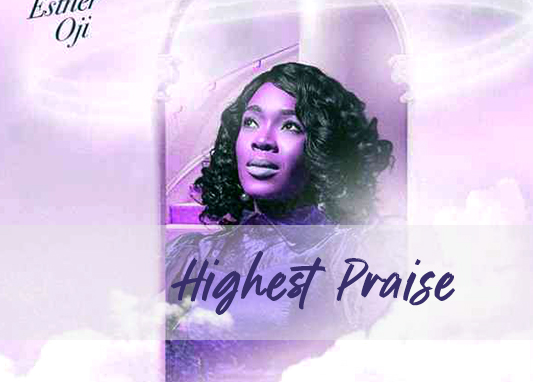 MUSIC: Esther Oji - Highest Praise (Official Video)