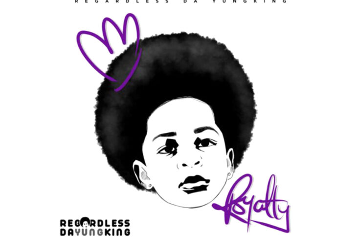 MUSIC + Lyrics: Regardless Da YungKing - Royalty | Stream