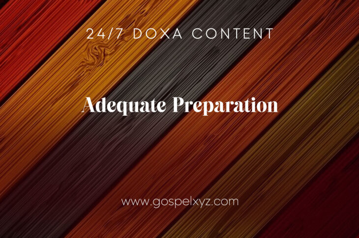 24/7 DOXA Content, 15th November-ADEQUATE PREPARATION