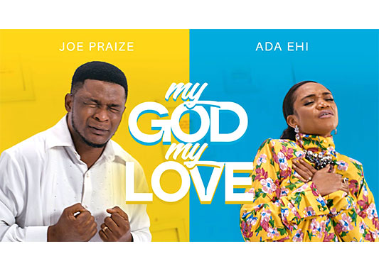 MUSIC VIDEO: Joe Praize ft Ada Ehi-MY GOD MY LOVE