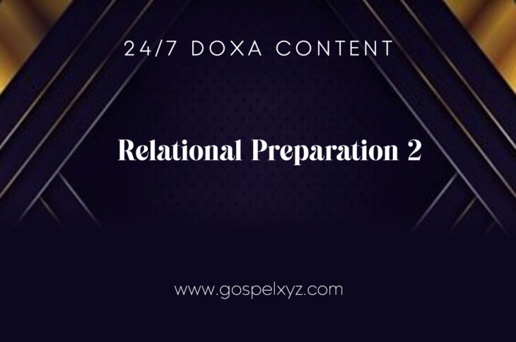 24/7 DOXA Content, 23rd November-RELATIONAL PREPARATION Pt.2