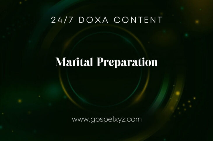 24/7 DOXA Content, 24th November-MARITAL PREPARATION