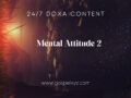 24/7 DOXA Content, 21st November-MENTAL ATTITUDE Pt. 2