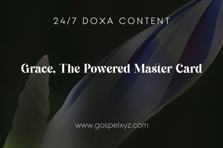 24/7 DOXA Content, 9th December-GRACE, THE POWERED MASTER CARD Pt.1