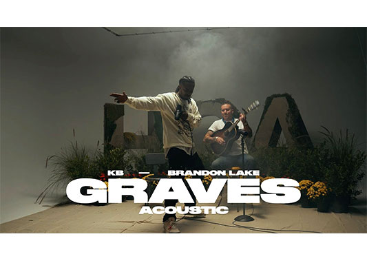MUSIC VIDE: KB x Brandon Lake - Graves (Official Acoustic)