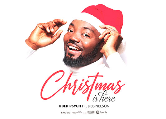 MUSIC: Obed Psych Ft. Dee-Nelson ''Christmas is Here'' (Prod by Decorus)