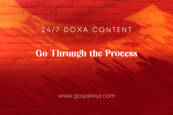 24/7 DOXA Content, 27th December GO THROUGH THE PROCESS