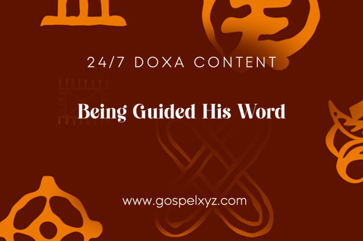 24/7 DOXA Content, 2nd January-BEING GUIDED BY HIS WORD