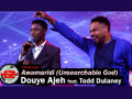 EeZee Global Unveils Douye Ajeh With New Single “Awamaridi (Unsearchable God)” Featuring Todd Dulaney