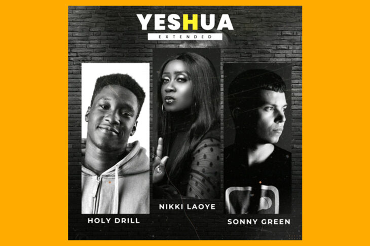 MUSIC: Holy drill Feat. x Nikki Laoye x Sonny Green- Yeshua (extended) [ Download mp3]